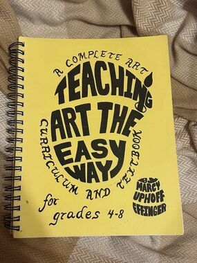 Teaching Art The Easy Way Grades 4-8 (Marcy Uphoff Effinger) Lesson Plan Book